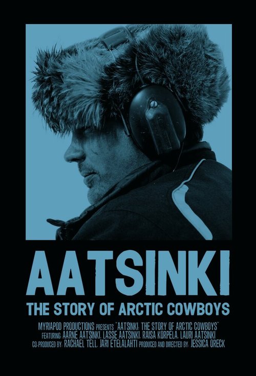 Смотреть фильм Аатсинки: История ковбоев Арктики / Aatsinki: The Story of Arctic Cowboys (2013) онлайн в хорошем качестве HDRip