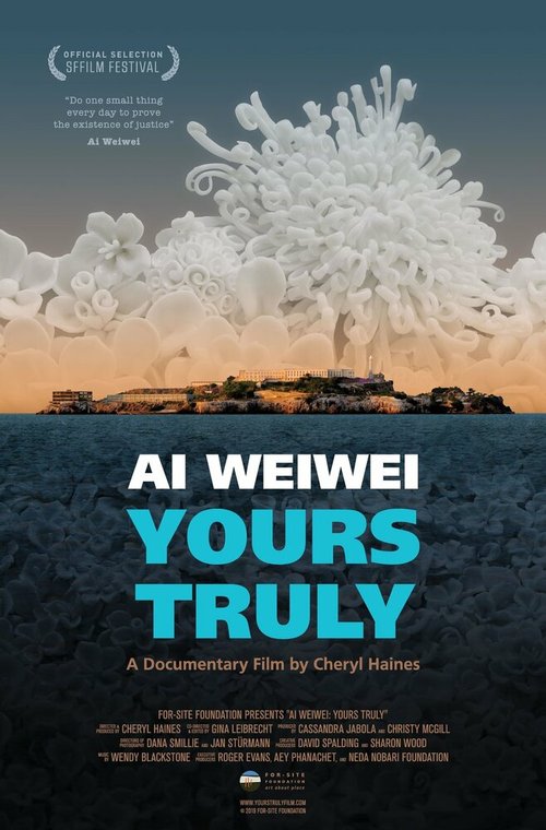Ай Вэйвэй: Искренне ваш / Ai Weiwei: Yours Truly