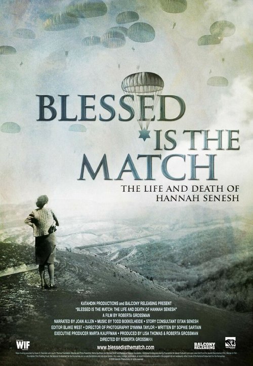 Благословенна спичка: Жизнь и смерть Ханы Сенеш / Blessed Is the Match: The Life and Death of Hannah Senesh