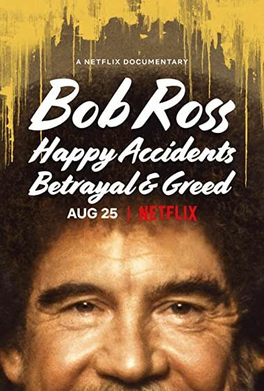 Смотреть фильм Боб Росс: Счастливые случайности, предательство и жадность / Bob Ross: Happy Accidents, Betrayal & Greed (2021) онлайн в хорошем качестве HDRip