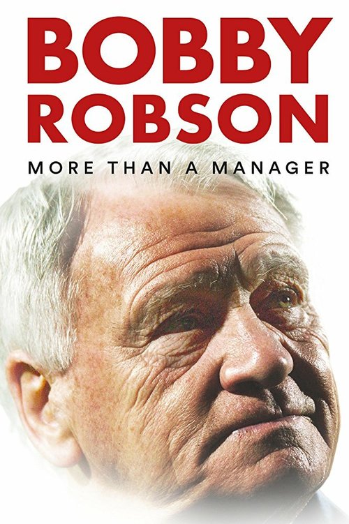 Бобби Робсон: Больше, чем менеджер / Bobby Robson: More Than a Manager
