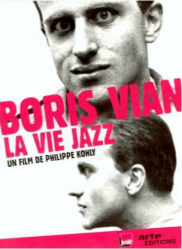 Борис Виан — Жизнь в стиле джаз / Boris Vian, la vie jazz
