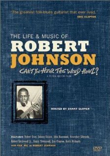 Смотреть фильм Can't You Hear the Wind Howl? The Life & Music of Robert Johnson (1998) онлайн в хорошем качестве HDRip