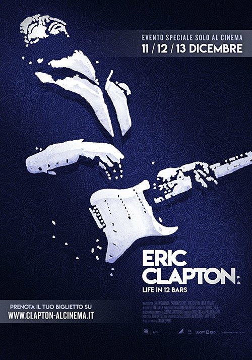 Смотреть фильм Эрик Клэптон: Жизнь в 12 тактах / Eric Clapton: Life in 12 Bars (2017) онлайн в хорошем качестве HDRip