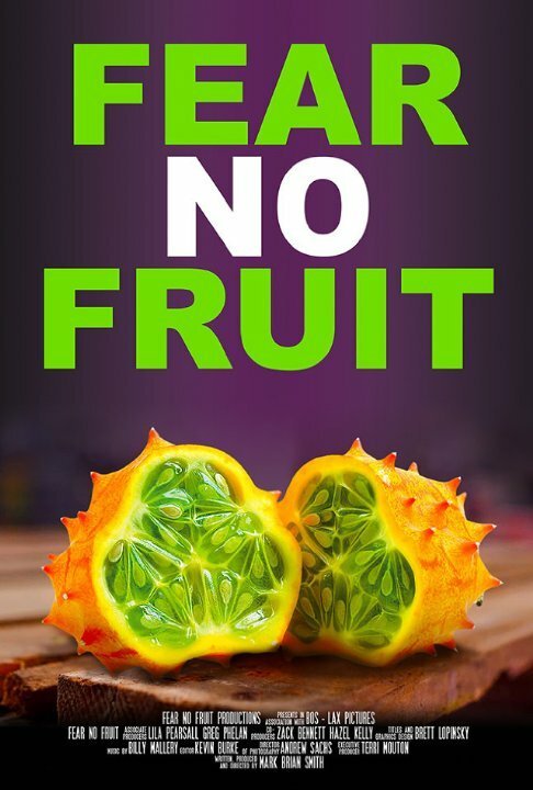 Смотреть фильм Fear No Fruit (2015) онлайн в хорошем качестве HDRip