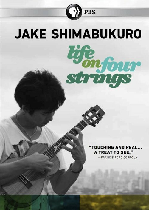Смотреть фильм Jake Shimabukuro: Life on Four Strings (2012) онлайн в хорошем качестве HDRip