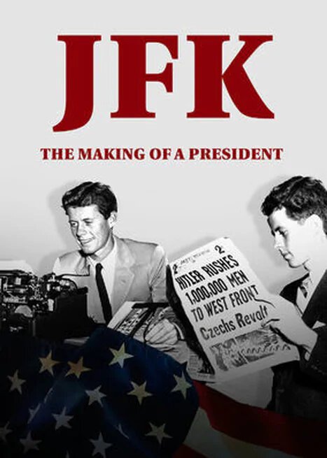 Смотреть фильм JFK: Становление президента / JFK: The Making of a President (2017) онлайн 
