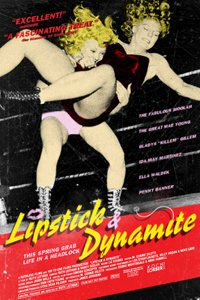 Смотреть фильм Lipstick & Dynamite, Piss & Vinegar: The First Ladies of Wrestling (2004) онлайн в хорошем качестве HDRip