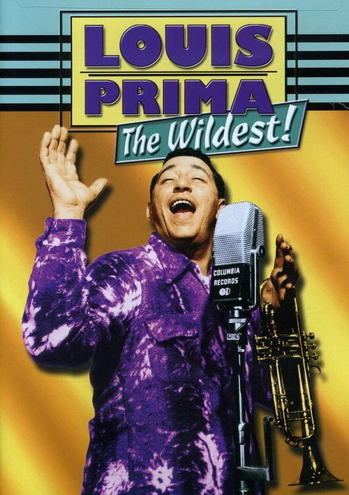 Смотреть фильм Louis Prima: The Wildest! (1999) онлайн в хорошем качестве HDRip