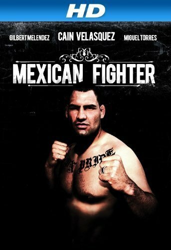 Смотреть фильм Mexican Fighter (2013) онлайн в хорошем качестве HDRip