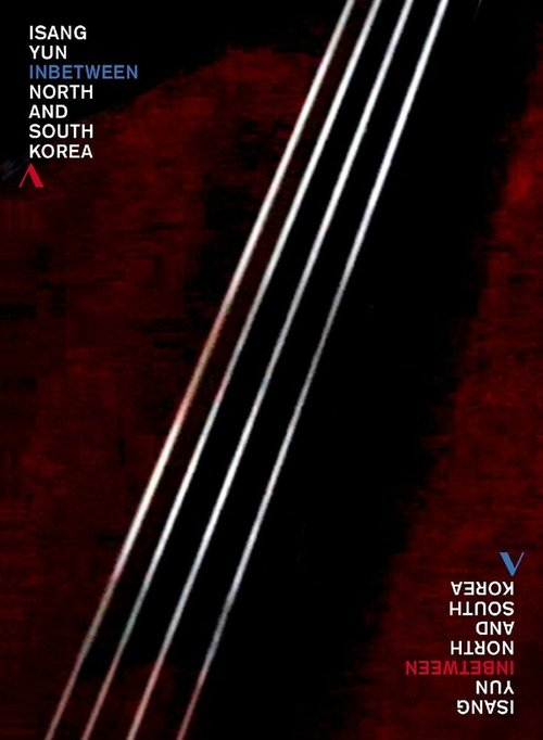 Смотреть фильм Между ними: Юн И-сан в Северной и Южной Корее / In Between: Isang Yun in North and South Korea (2014) онлайн в хорошем качестве HDRip