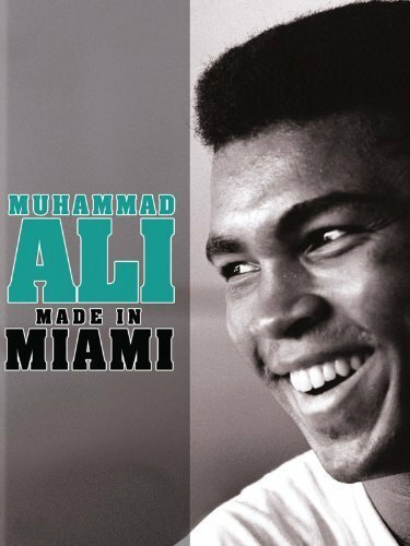 Смотреть фильм Muhammad Ali: Made in Miami (2008) онлайн в хорошем качестве HDRip