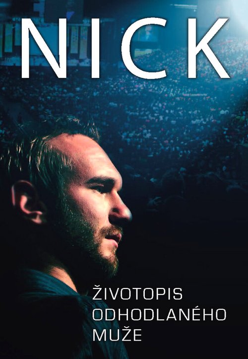 Смотреть фильм NICK: Biography of a Determined Man (2010) онлайн в хорошем качестве HDRip