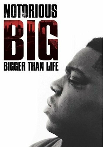 Смотреть фильм Notorious B.I.G. Bigger Than Life (2007) онлайн в хорошем качестве HDRip