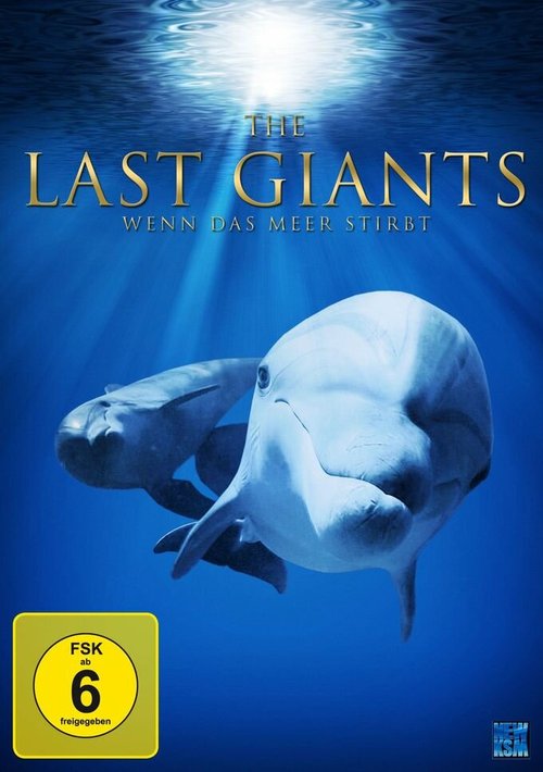 Смотреть фильм Последние гиганты / The Last Giants - Wenn das Meer stirbt (2009) онлайн в хорошем качестве HDRip