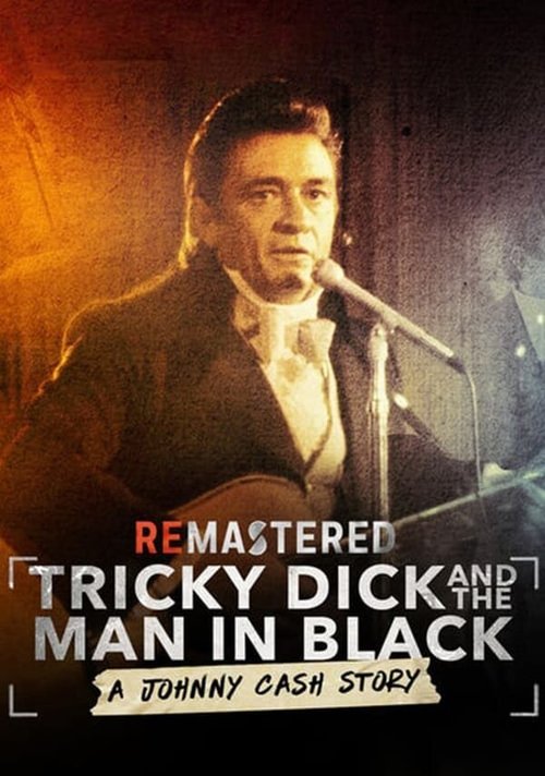 Смотреть фильм ReMastered: Tricky Dick and the Man in Black (2018) онлайн в хорошем качестве HDRip