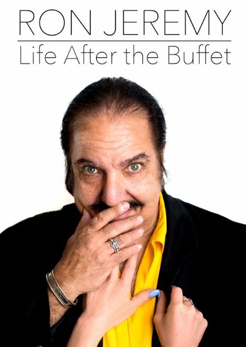 Смотреть фильм Ron Jeremy, Life After the Buffet (2014) онлайн в хорошем качестве HDRip