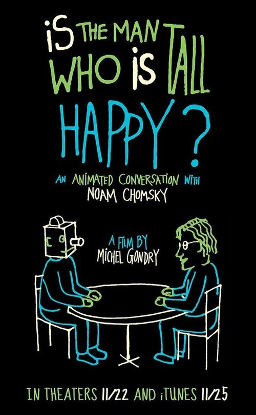 Счастлив ли человек высокого роста?: Анимированная беседа с Ноамом Чомски / Is the Man Who Is Tall Happy?: An Animated Conversation with Noam Chomsky