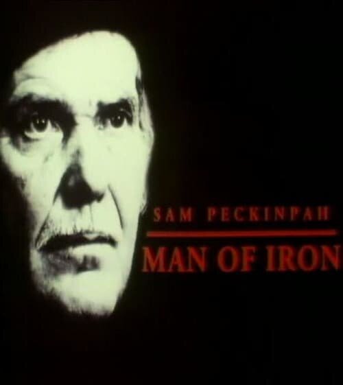 Сэм Пекинпа: Человек из стали / Sam Peckinpah: Man of Iron