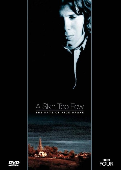 Смотреть фильм Слишком тонкая кожа: Дни Ника Дрейка / A Skin Too Few: The Days of Nick Drake (2002) онлайн в хорошем качестве HDRip