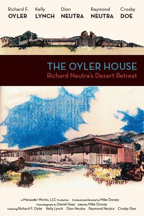 Смотреть фильм The Oyler House: Richard Neutra's Desert Retreat (2012) онлайн в хорошем качестве HDRip