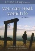 Смотреть фильм You Can Heal Your Life (2007) онлайн в хорошем качестве HDRip