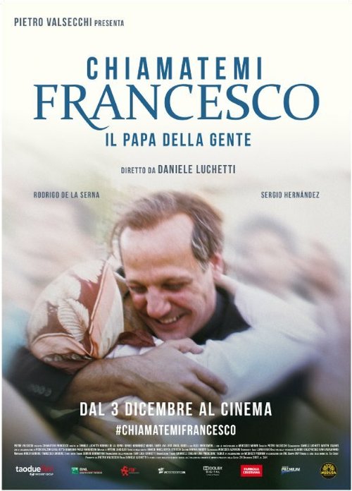 Смотреть фильм Зовите меня Франческо / Chiamatemi Francesco - Il Papa della gente (2015) онлайн в хорошем качестве HDRip