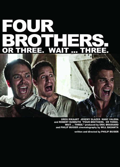 Смотреть фильм Четыре брата. Или три. Подождите... Три. / Four Brothers. Or Three. Wait ... Three. (2013) онлайн 