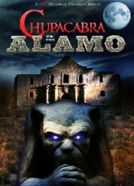 Чупакабра против Аламо / Chupacabra vs. the Alamo