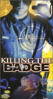 Смотреть фильм Killing the Badge (1999) онлайн 
