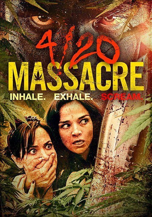 Смотреть фильм Конопляное мочилово / 4/20 Massacre (2018) онлайн в хорошем качестве HDRip