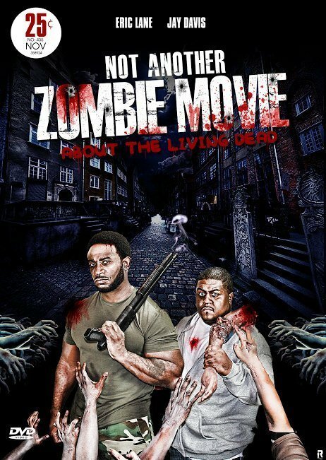 Смотреть фильм Not Another Zombie Movie....About the Living Dead (2014) онлайн в хорошем качестве HDRip