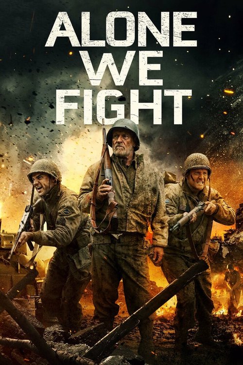 Смотреть фильм Одни в бою / Alone We Fight (2018) онлайн в хорошем качестве HDRip