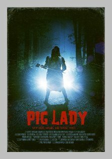 Смотреть фильм Pig Lady (2011) онлайн 