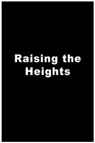 Смотреть фильм Raising the Heights (1998) онлайн в хорошем качестве HDRip
