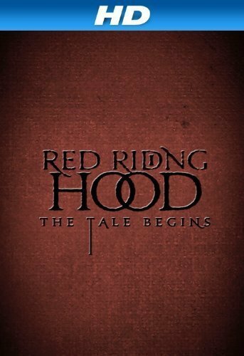 Смотреть фильм Red Riding Hood: The Tale Begins (2011) онлайн 