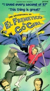 Смотреть фильм The Adventures of El Frenetico and Go Girl (1993) онлайн 