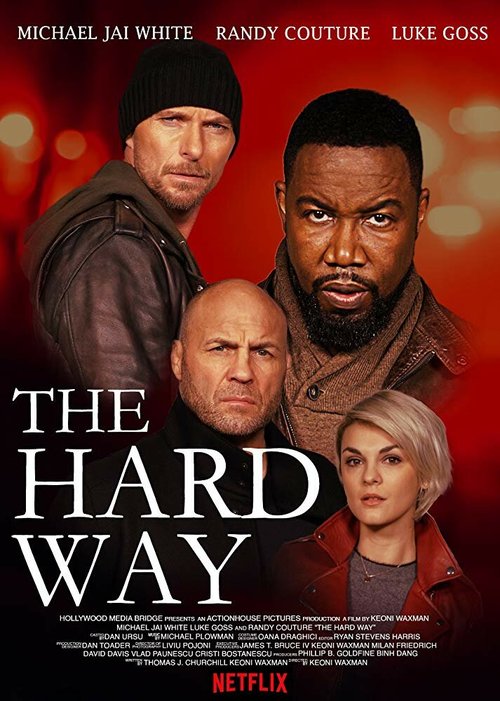 Смотреть фильм Трудный путь / The Hard Way (2019) онлайн в хорошем качестве HDRip