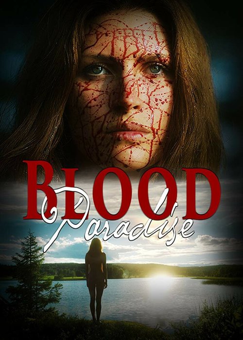 Смотреть фильм Blood Paradise (2018) онлайн в хорошем качестве HDRip