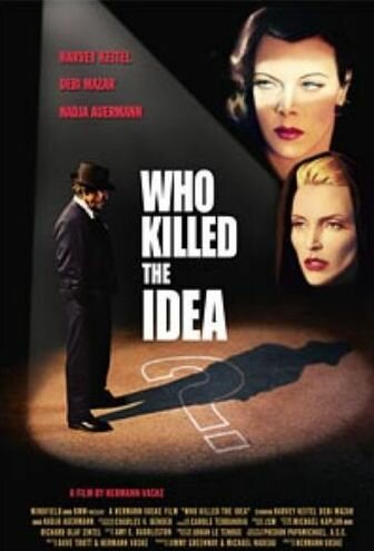 Смотреть фильм Кто убил идею? / Who Killed the Idea? (2003) онлайн 