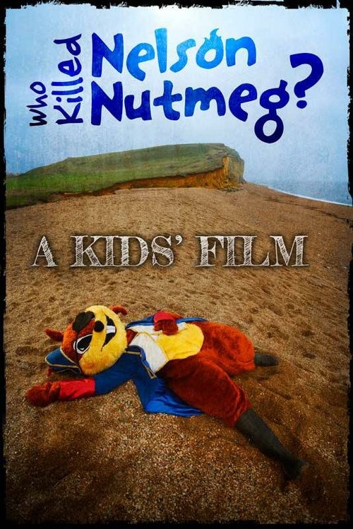 Смотреть фильм Кто убил Нельсона Натмега? / Who Killed Nelson Nutmeg? (2015) онлайн в хорошем качестве HDRip
