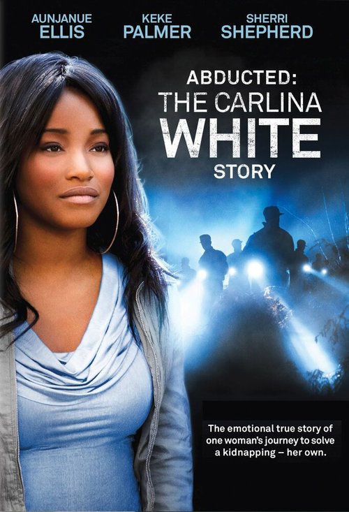 Смотреть фильм Похищенная: История Карлины Уайт / Abducted: The Carlina White Story (2012) онлайн в хорошем качестве HDRip
