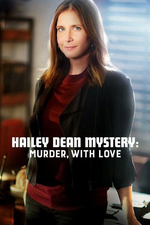 Смотреть фильм Расследование Хейли Дин: Убийство с любовью / Hailey Dean Mystery: Murder, with Love (2016) онлайн в хорошем качестве CAMRip