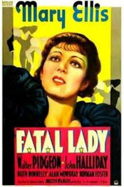 Смотреть фильм Роковая женщина / Fatal Lady (1936) онлайн в хорошем качестве SATRip