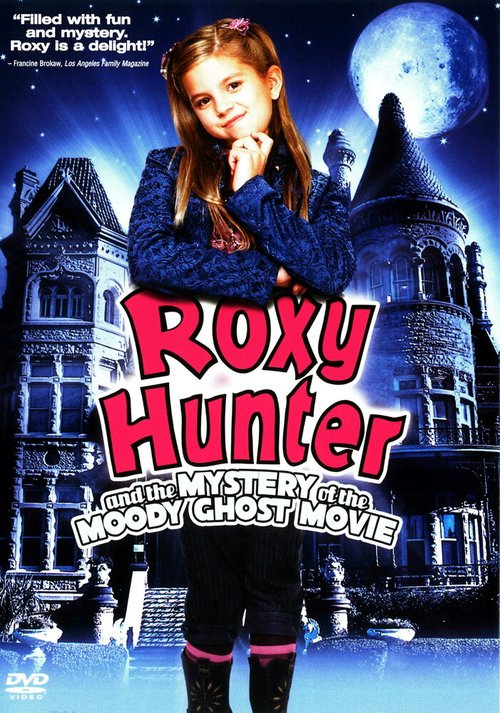 Смотреть фильм Рокси Хантер и секрет мрачного призрака / Roxy Hunter and the Mystery of the Moody Ghost (2007) онлайн в хорошем качестве HDRip