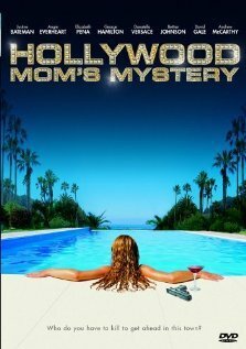 Смотреть фильм Тайна голливудской мамы / The Hollywood Mom's Mystery (2004) онлайн в хорошем качестве HDRip