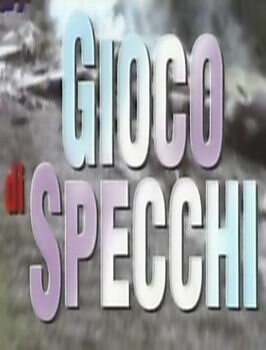 Смотреть фильм Зеркальные игры / Gioco di specchi (2000) онлайн в хорошем качестве HDRip