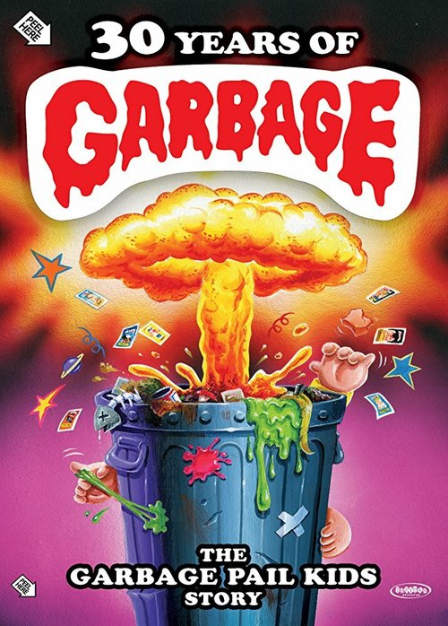 Смотреть фильм 30 Years of Garbage: The Garbage Pail Kids Story (2017) онлайн в хорошем качестве HDRip