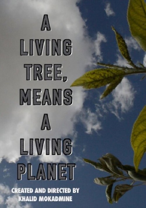 Смотреть фильм A living tree means a living planet (2019) онлайн в хорошем качестве HDRip