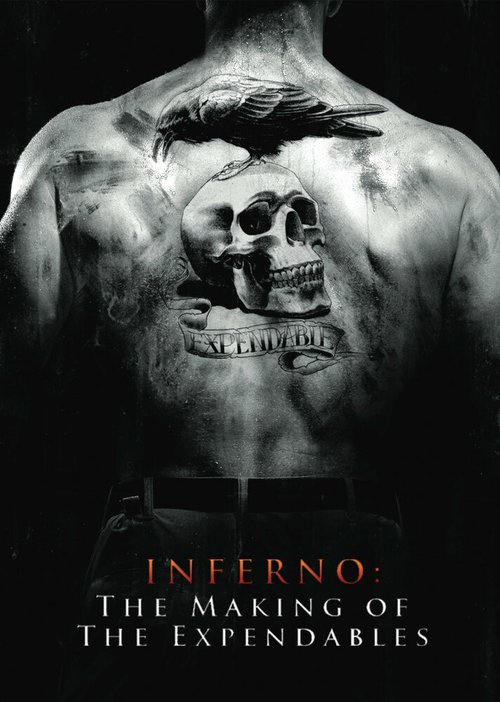 Ад: Создание фильма «Неудержимые» / Inferno: The Making of «The Expendables»